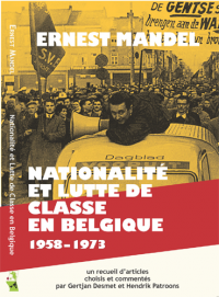Ernest Mandel - Nationalité et lutte de classe en Belgique 1958 - 1973
