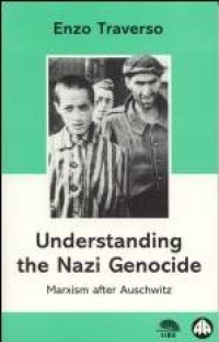No.29-30 Understanding the Nazi Genocide: Marxism after Auschwitz