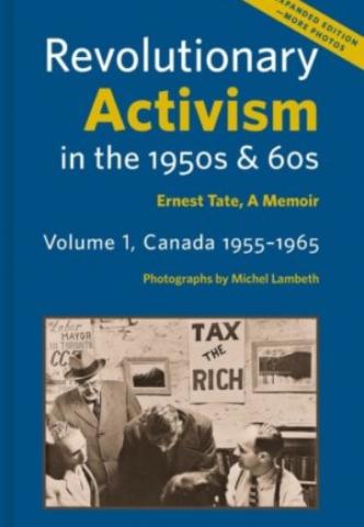 Revolutionary Activism in the 1950s & 60s. Volume 1, Canada 1955-1965