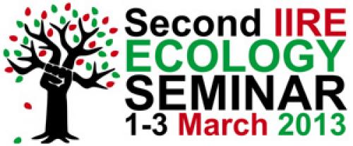 IIRE Second Ecology Seminar at the IIRE 1-3 March 2013