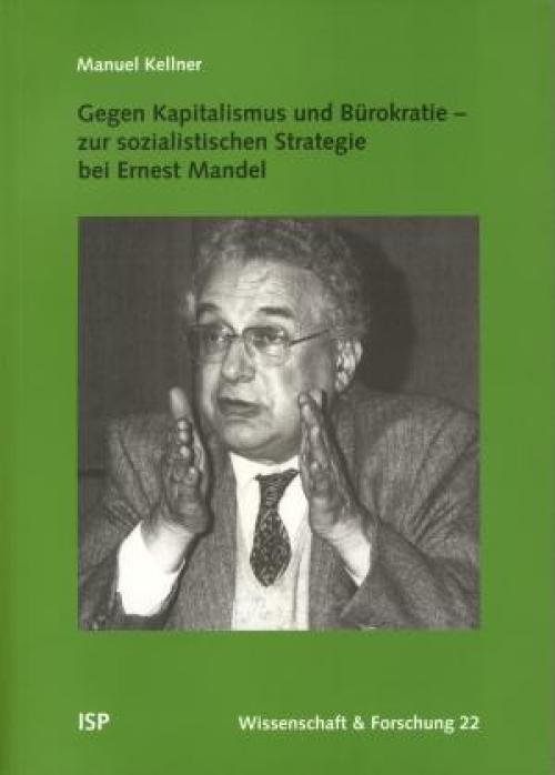Gegen Kapitalismus und Bürokratie – zur sozialistischen Strategie bei Ernest Mandel